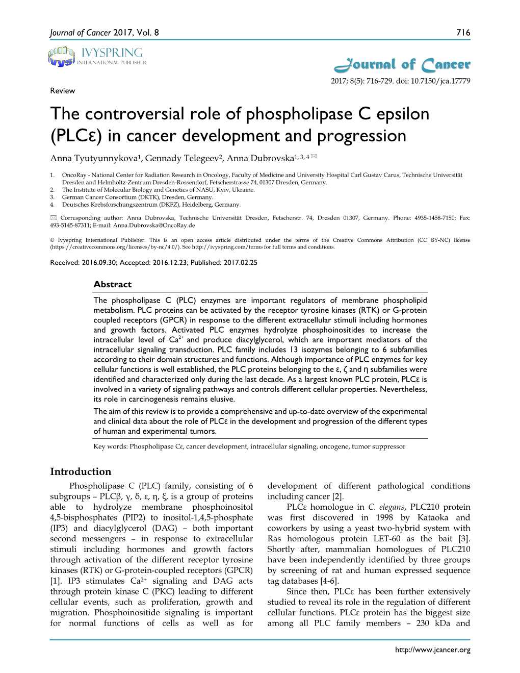 The Controversial Role of Phospholipase C Epsilon (Plcε) in Cancer Development and Progression Anna Tyutyunnykova1, Gennady Telegeev2, Anna Dubrovska1, 3, 4 