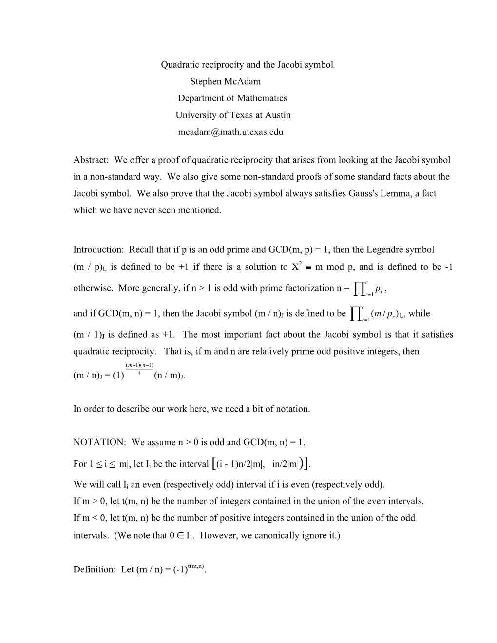 Quadratic Reciprocity and the Jacobi Symbol Stephen Mcadam Department of Mathematics University of Texas at Austin Mcadam@Math.Utexas.Edu