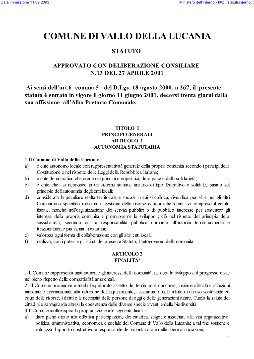 Statuto Comunale; B) Regolamento Del Consiglio Comunale; C) Piano Regolatore Generale E Strumenti Urbanistici Attuativi; D) Programma Dei Lavori Pubblici; 3