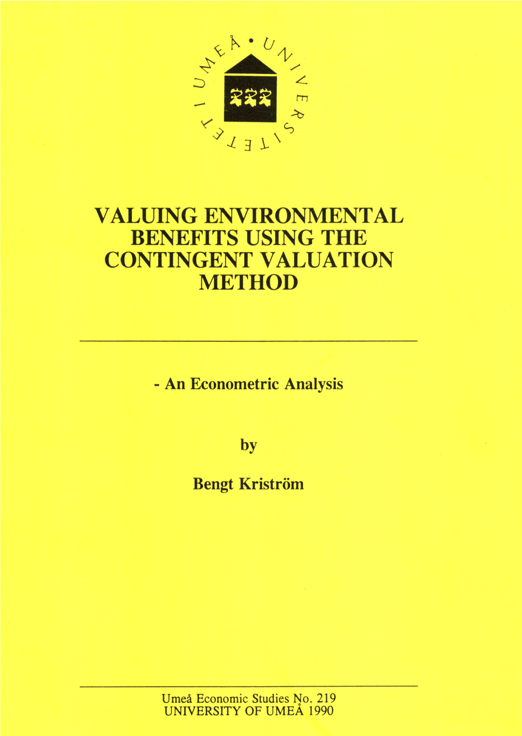 Valuing Environmental Benefits Using the Contingent Valuation Method: an Econometric Analysis, 1990