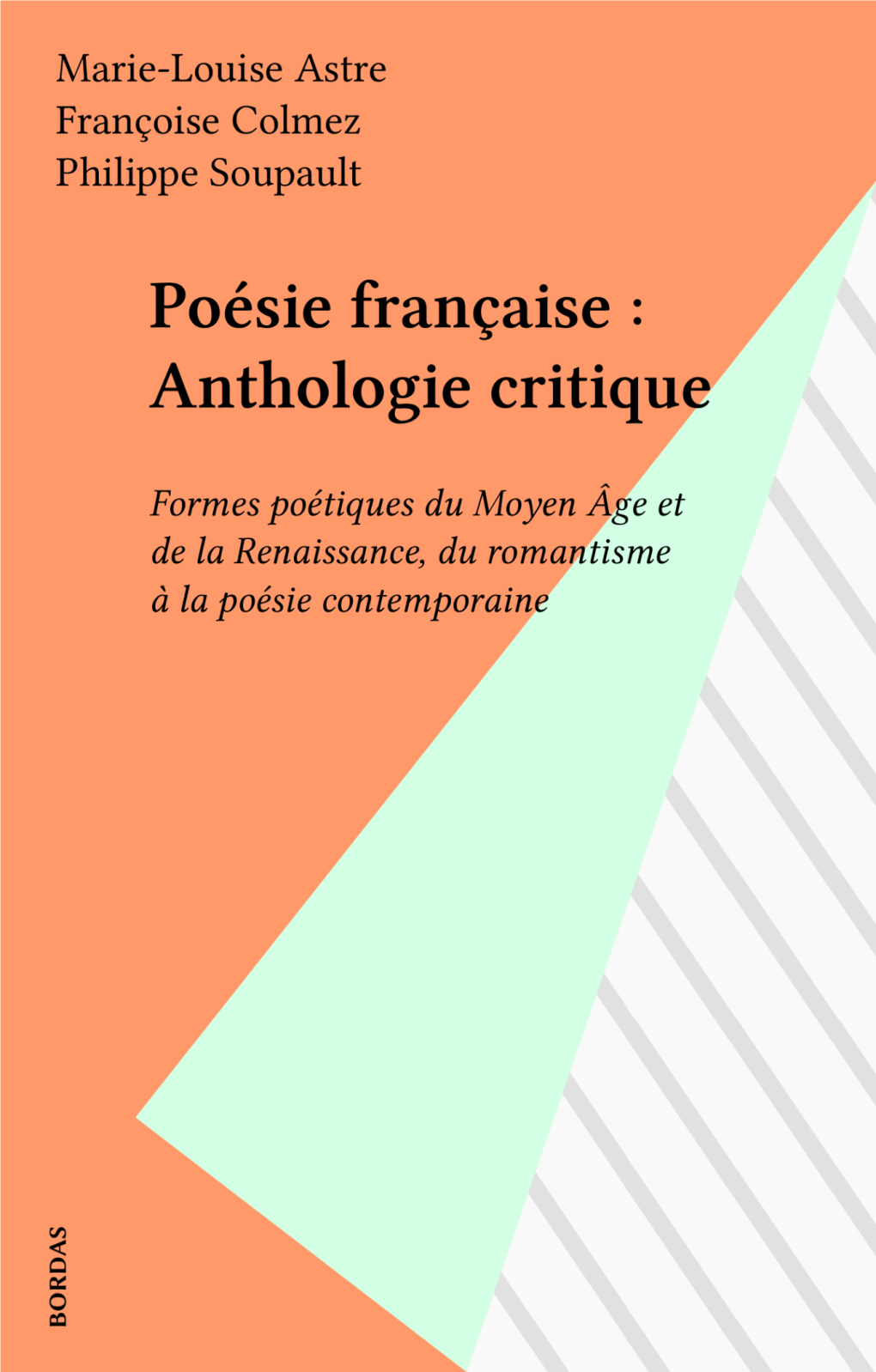 Poésie Française : Anthologie Critique. Formes Poétiques Du Moyen Âge Et