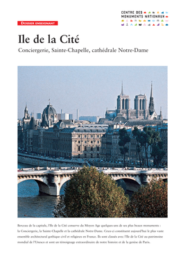 DOSSIER ENSEIGNANT Ile De La Cité Conciergerie, Sainte-Chapelle, Cathédrale Notre-Dame