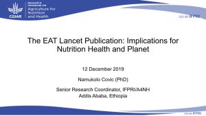 The EAT Lancet Publication: Implications for Nutrition Health and Planet