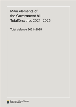 Main Elements of the Government Bill Totalförsvaret 2021–2025 Total Defence 2021–2025