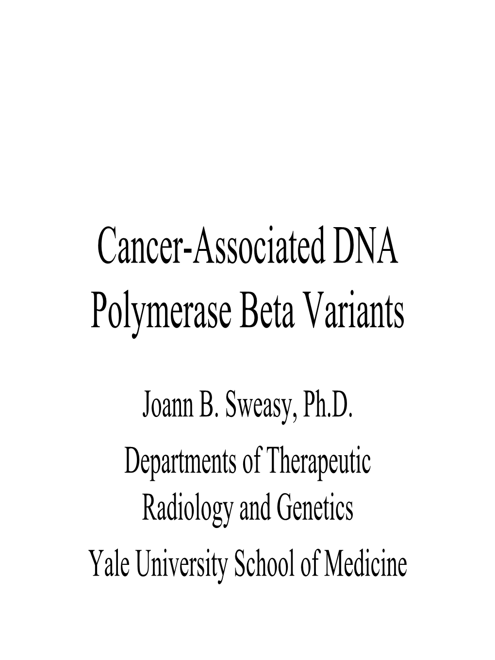 Cancer-Associated DNA Polymerase Beta Variants