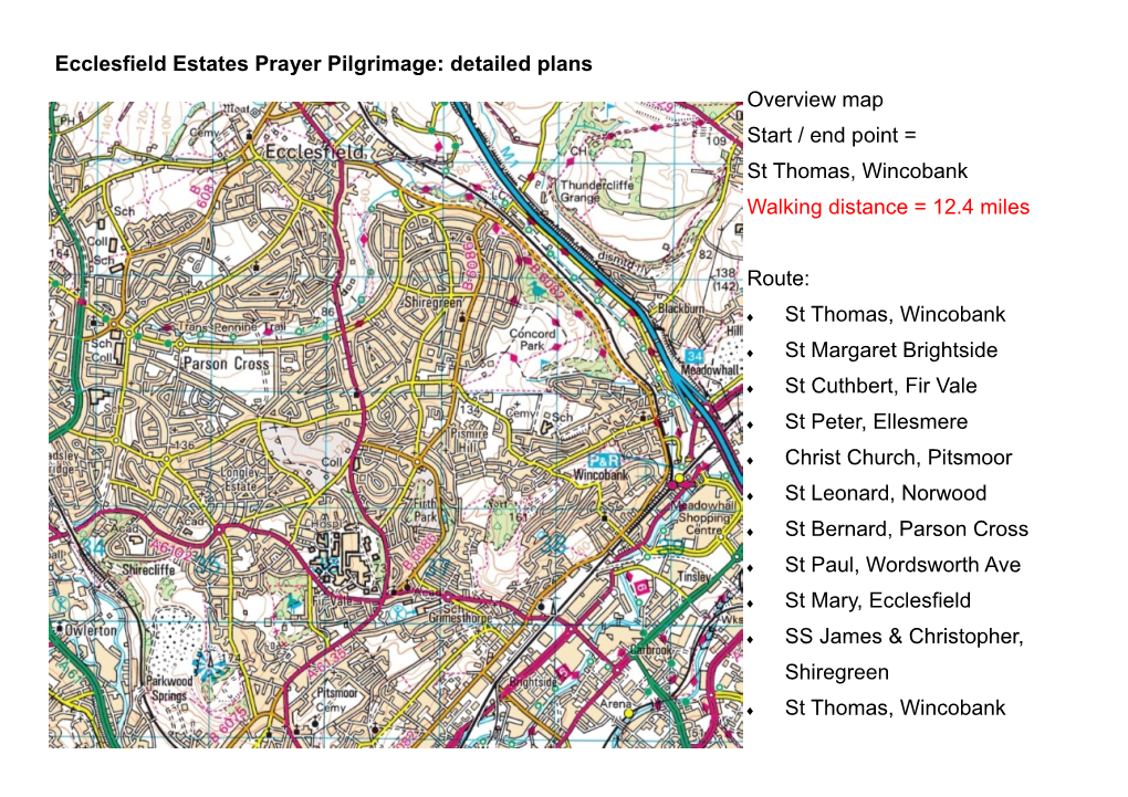 Ecclesfield Estates Prayer Pilgrimage: Detailed Plans Overview Map Start / End Point = St Thomas, Wincobank Walking Distance = 12.4 Miles