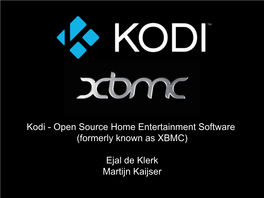 Kodi - Open Source Home Entertainment Software (Formerly Known As XBMC)