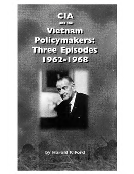 CIA and the Vietnam Policymakers : Three Episodes 1962-1968