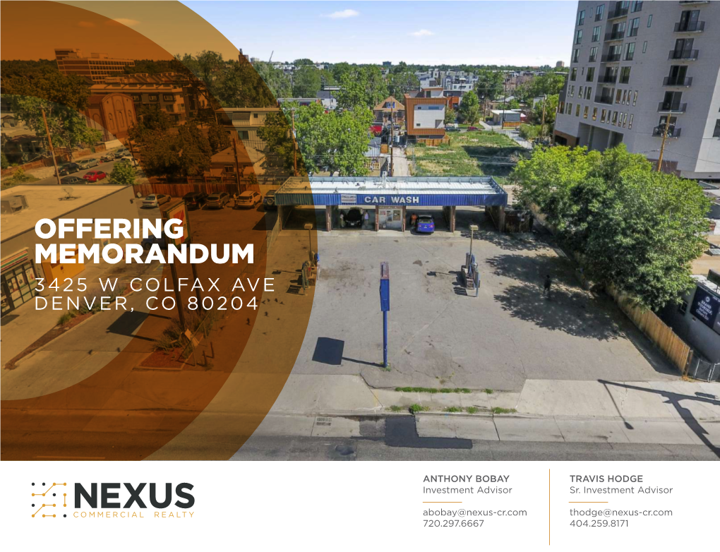 OFFERING MEMORANDUM 3425 W COLFAX AVE KEVIN WOOLSEY Investmentdenver, Advisor CO 80204 Kwoolsey@Nexus-Cr.Com 303.990.4361