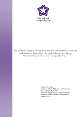Small-Scale Farmers Land Use and Socioeconomic Situation in the Mount Elgon District in Northwestern Kenya a Minor Field Study - Combined Field Mapping and Interview