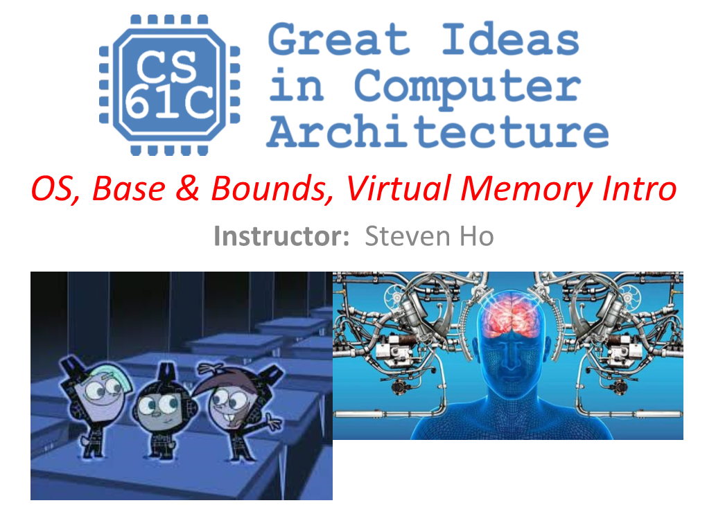 OS, Base & Bounds, Virtual Memory Intro