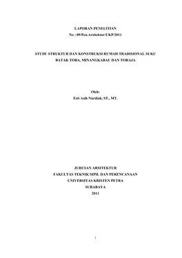 LAPORAN PENELITIAN No : 09/Pen.Arsitektur/UKP/2011 STUDI STRUKTUR DAN KONSTRUKSI RUMAH TRADISIONAL SUKU BATAK TOBA, MINANGKABAU