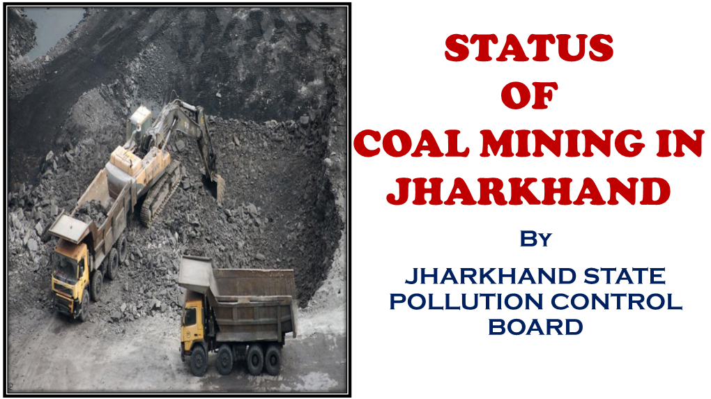 STATUS of COAL MINING in JHARKHAND by JHARKHAND STATE POLLUTION CONTROL BOARD AIR QUALITY STATUS: DHANBAD