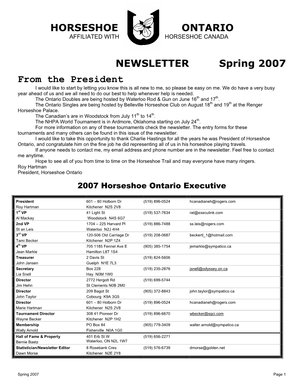 NEWSLETTER Spring 2007 from the President HORSESHOE ONTARIO