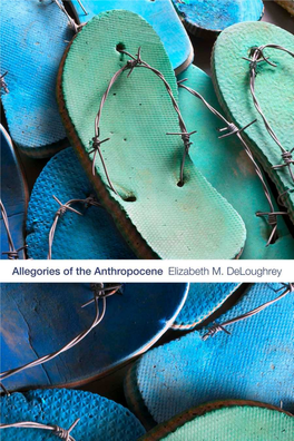 Allegories of the Anthropocene This Page Intentionally Left Blank Elizabeth M