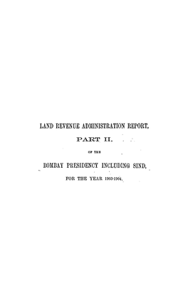 Land Revenue Administration Report Part II of the Bombay Presidency