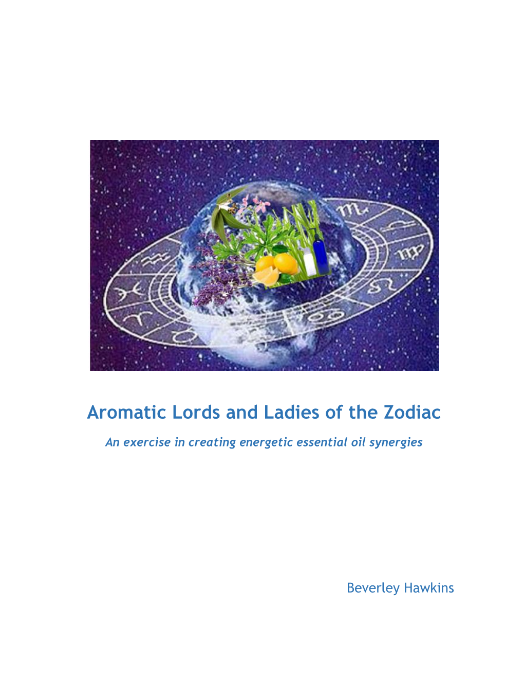 Aromatic Lords and Ladies of the Zodiac