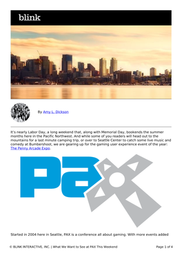 What We Want to See at PAX This Weekend Page 1 of 4 Each Year, PAX Provides the Largest Dedicated Gaming Expos, Catering to Tens of Thousands of Game Fans Every Year