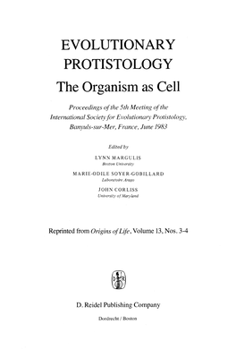 EVOLUTIONARY PROTISTOLOGY the Organism As Cell