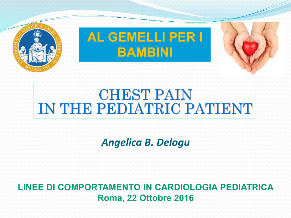 Chest Pain in Children Have Shown That Pain Is Not As Ominous As in Adults