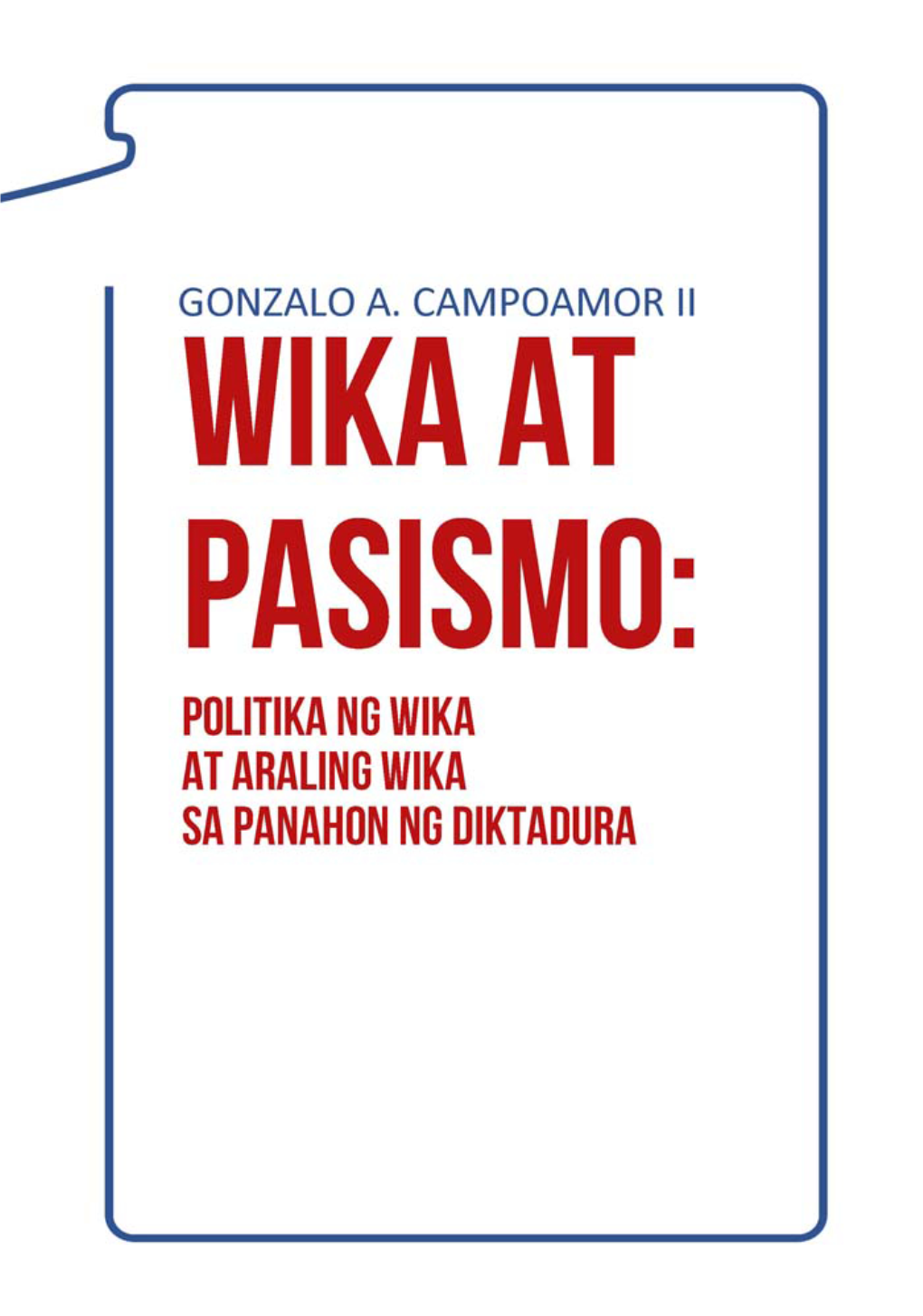 Wika at Pasismo Politika Ng Wika at Araling Wika Sa Panahon Ng Diktadura