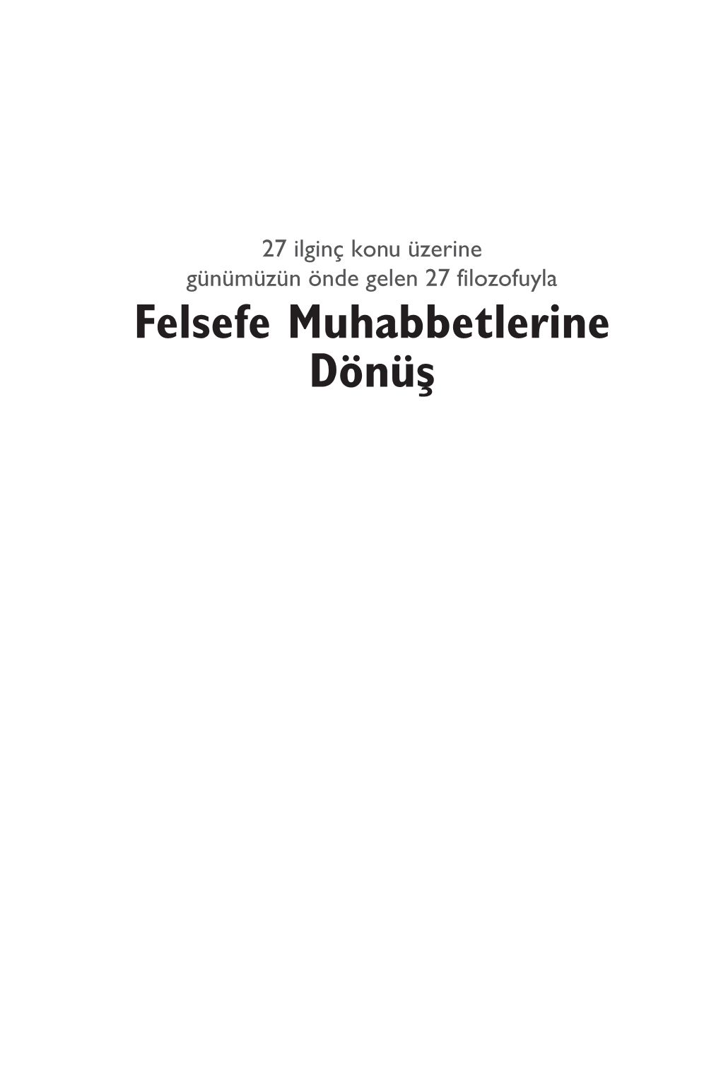 Felsefe Muhabbetlerine Dönüş Maya Kitap: 173, Düşünce: 19 1