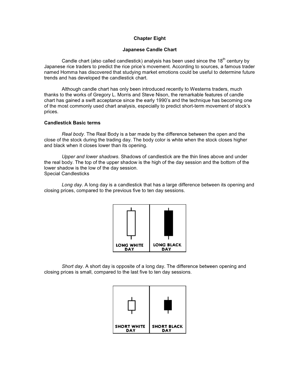 Also Called Candlestick) Analysis Has Been Used Since the 18Th Century by Japanese Rice Traders to Predict the Rice Price’S Movement