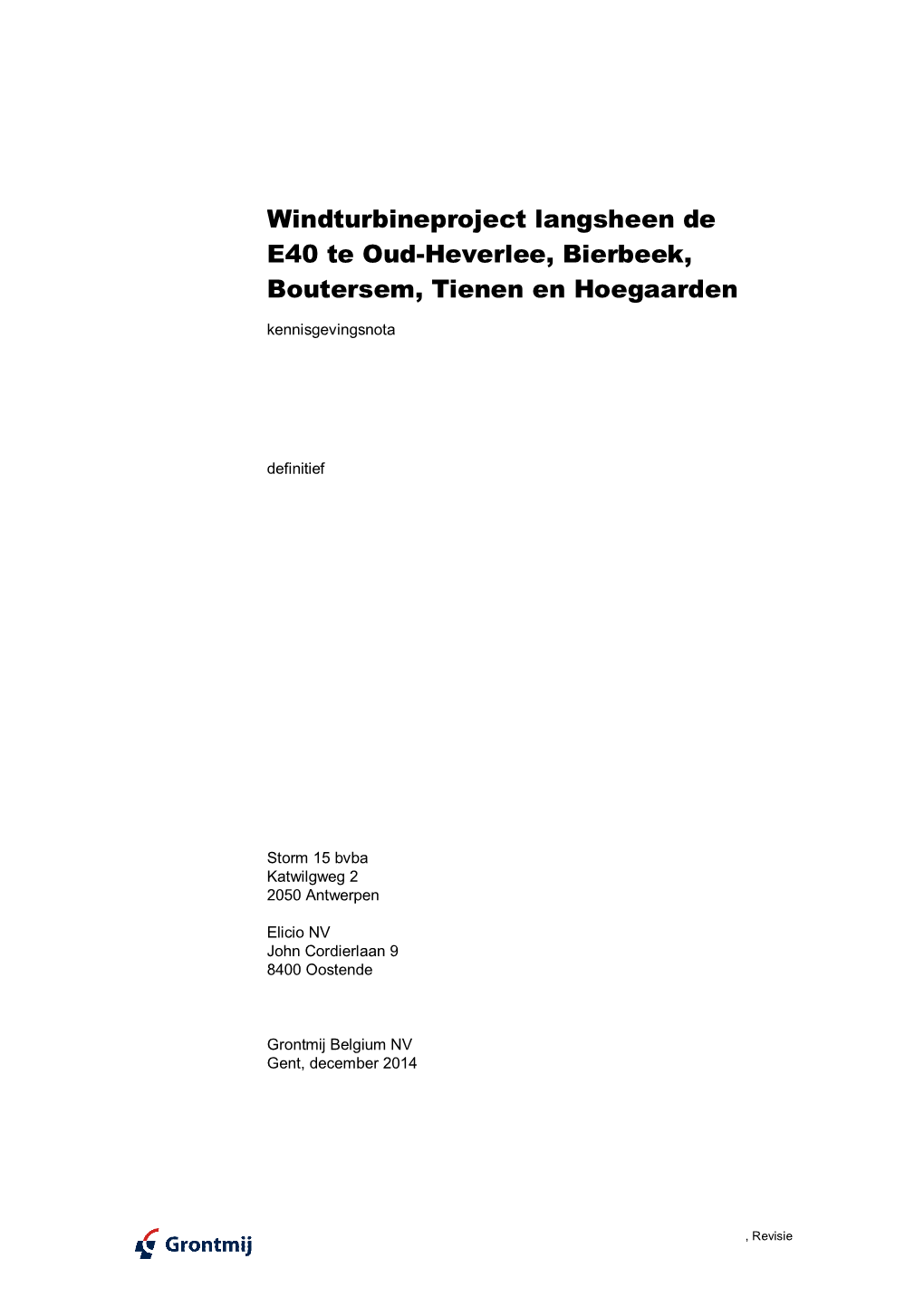 Windturbineproject Langsheen De E40 Te Oud-Heverlee, Bierbeek, Boutersem, Tienen En Hoegaarden Kennisgevingsnota