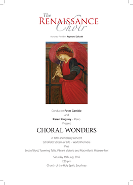 CHORAL WONDERS a 40Th Anniversary Concert Schofield: Stream of Life – World Première Plus Best of Byrd, Towering Tallis, Vibrant Victoria and Macmillan’S Miserere Mei