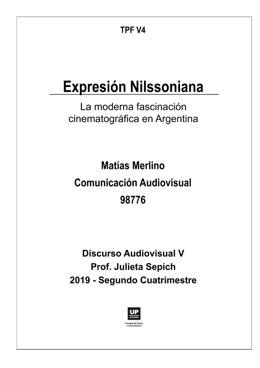 Expresión Nilssoniana La Moderna Fascinación Cinematográfica En Argentina Por Matías Merlino Discurso Audiovisual V — Prof