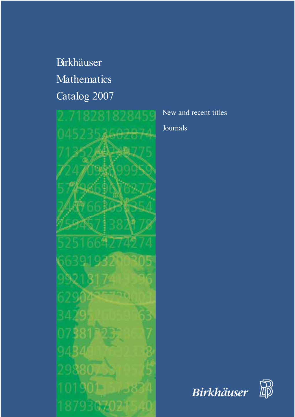 Birkhäuser Mathematics Catalog 2007 New and Recent Titles