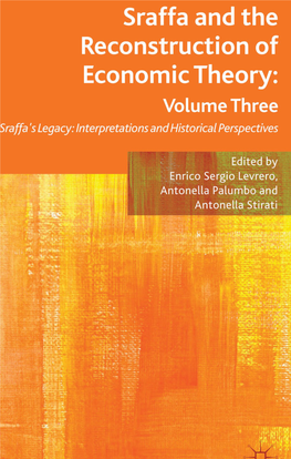 Sraffa and the Reconstruction of Economic Theory: Volume Three Sraffa’S Legacy: Interpretations and Historical Perspectives