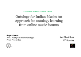 Ontology for Indian Music-An Approach for Ontology Learning from Online Music Forums Joe.Pptx
