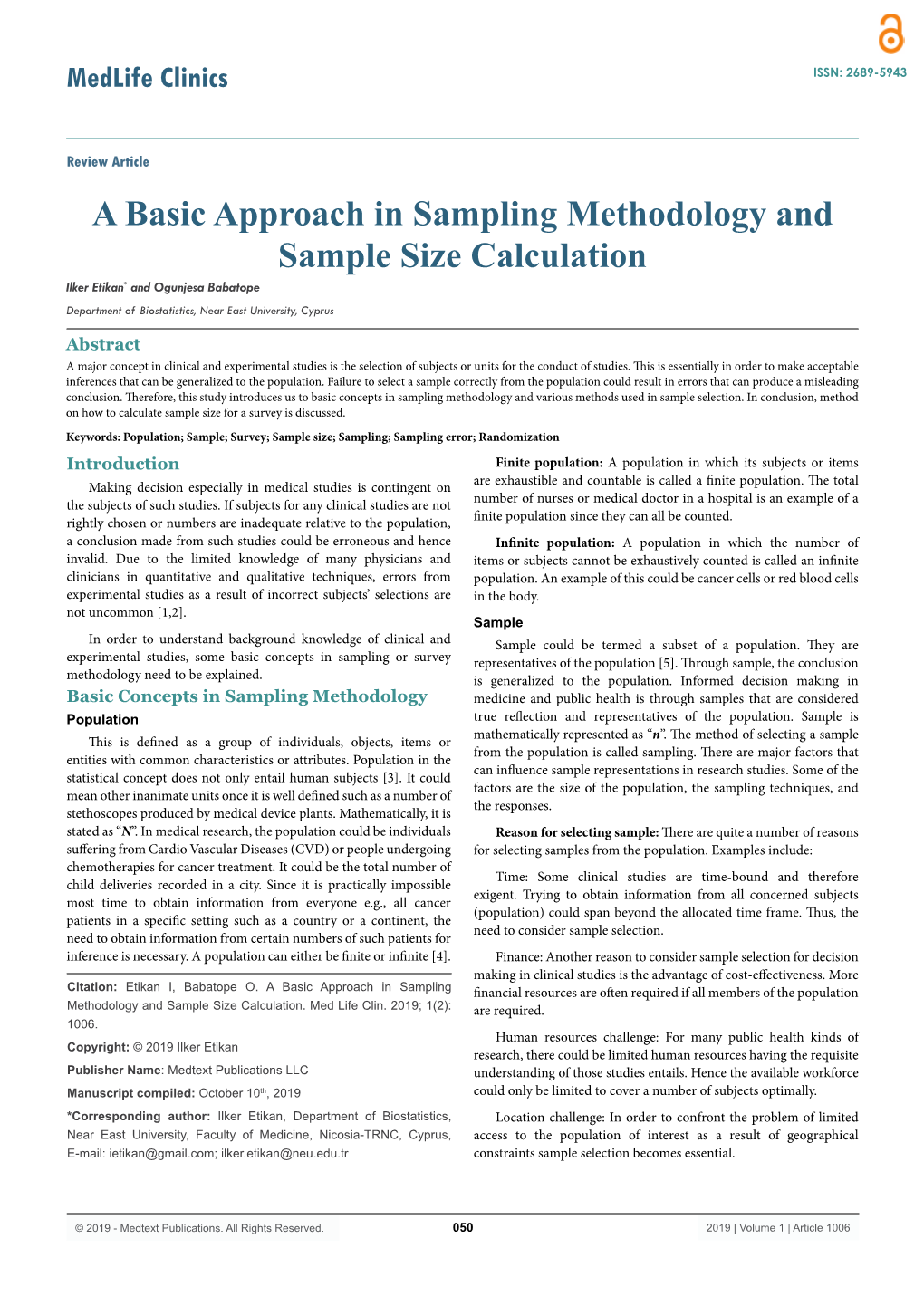 A Basic Approach in Sampling Methodology and Sample Size Calculation Ilker Etikan* and Ogunjesa Babatope Department of Biostatistics, Near East University, Cyprus