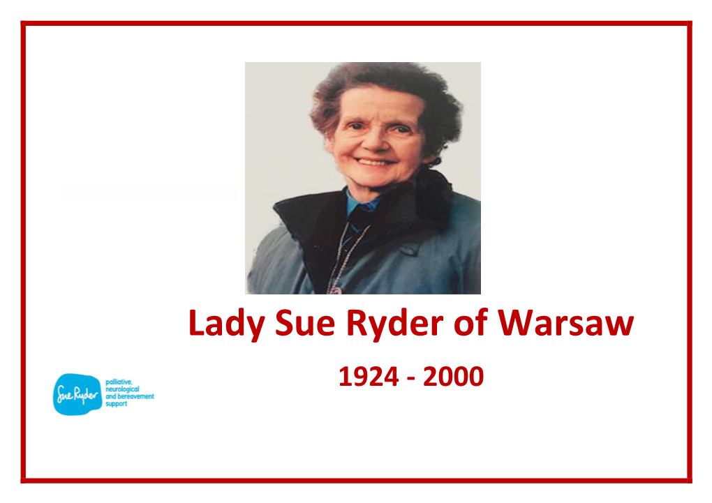 Lady Sue Ryder of Warsaw 1924 - 2000