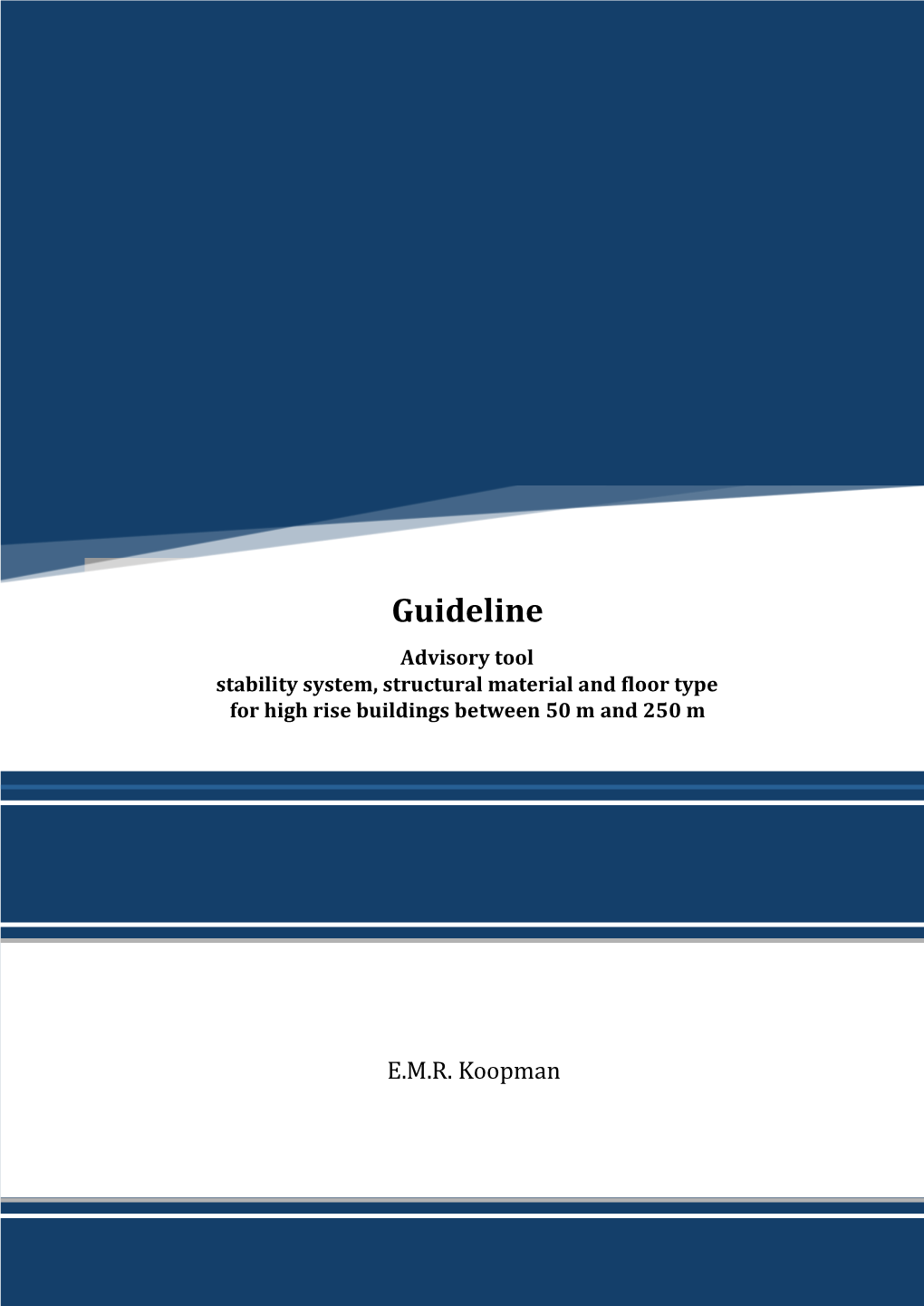 Guideline Advisory Tool Stability System, Structural Material and Floor Type for High Rise Buildings Between 50 M and 250 M