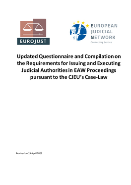 Questionnaire and Compilation on the Requirements for Issuing and Executing Judicial Authorities in EAW Proceedings Pursuant to the CJEU’S Case-Law