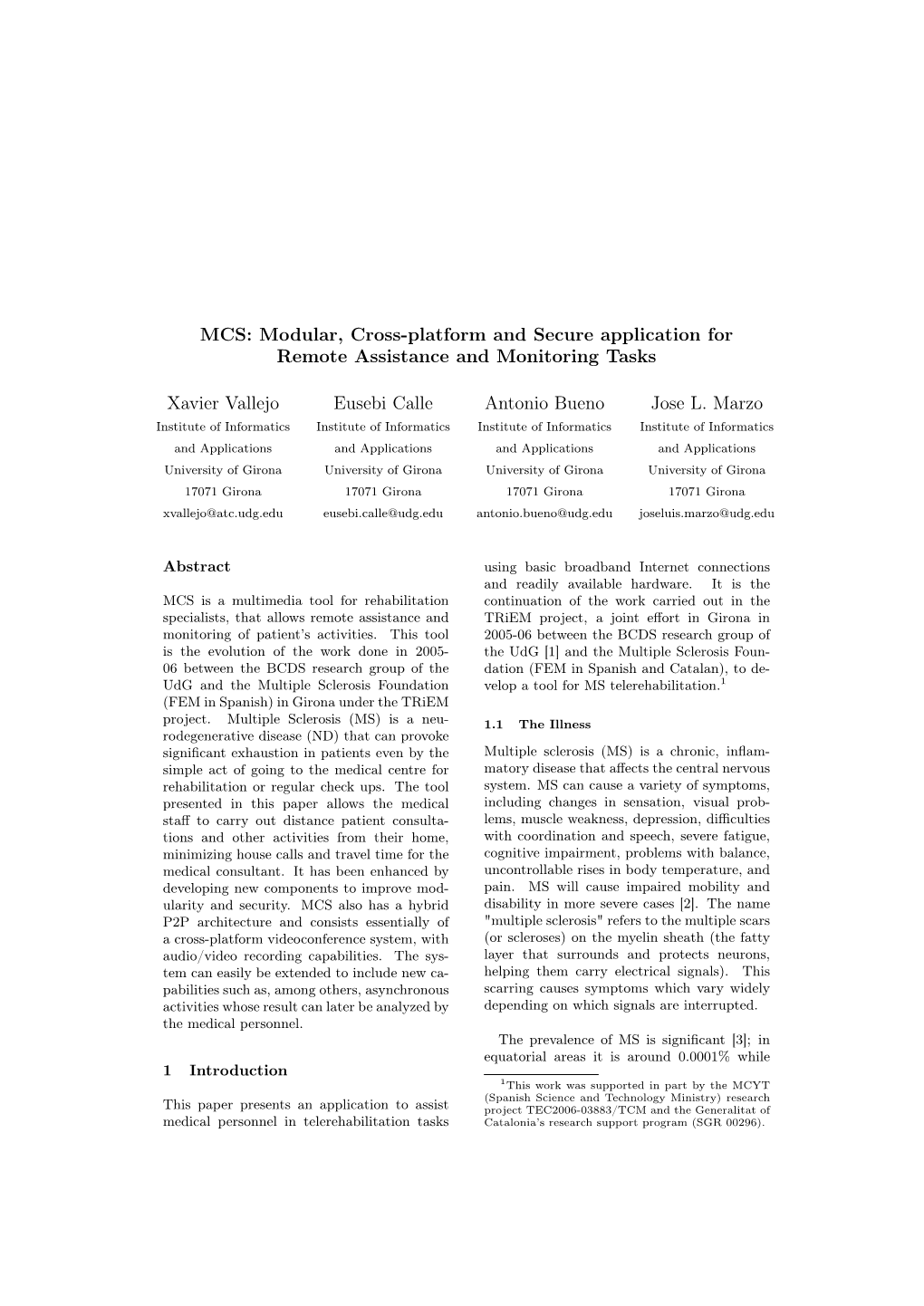 MCS: Modular, Cross-Platform and Secure Application for Remote Assistance and Monitoring Tasks Xavier Vallejo Eusebi Calle Anton