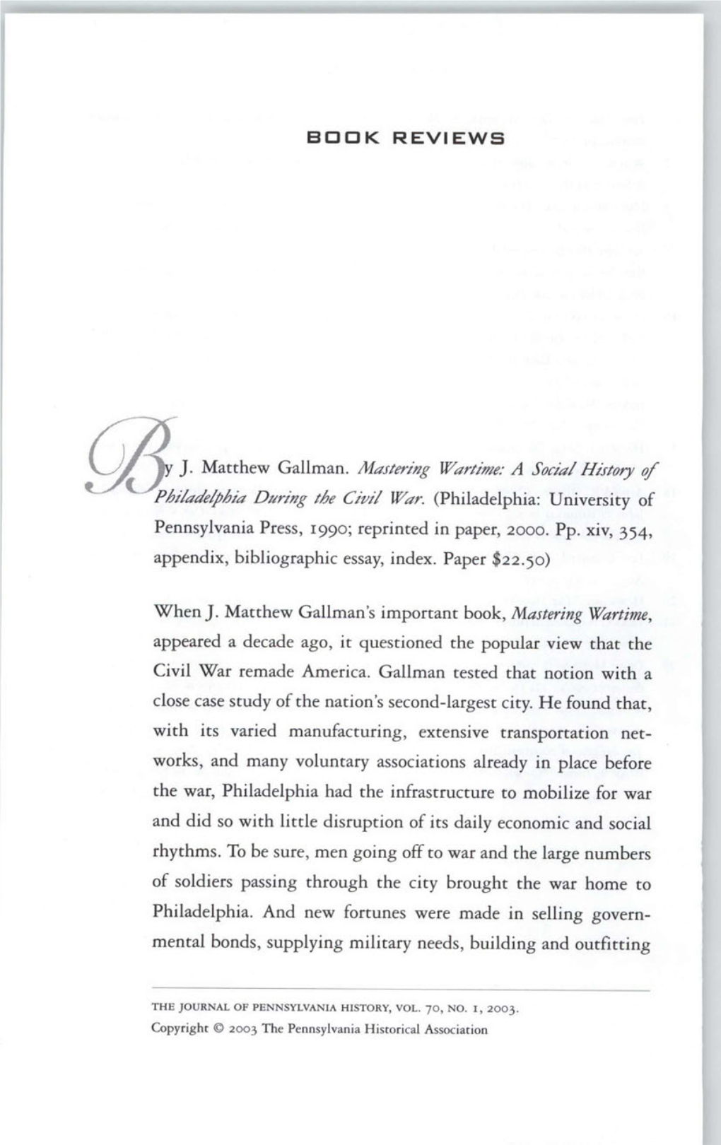 Y J. Matthew Gallman. Mastering Wartime.; a Social Hlistory of Cj P.Iadelpia D'ring the Civil War. (Philadelphia: University Of