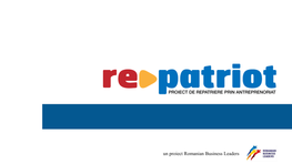 Un Proiect Romanian Business Leaders DESPRE RE>PATRIOT