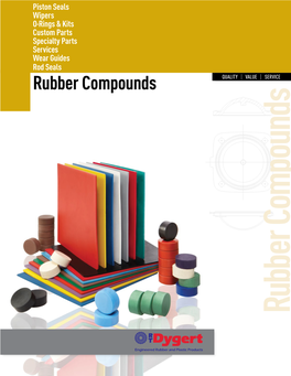 Rubber Compounds QUALITY | VALUE | SERVICE Rubber Compounds Rubber Where Rubber Compounds Abound