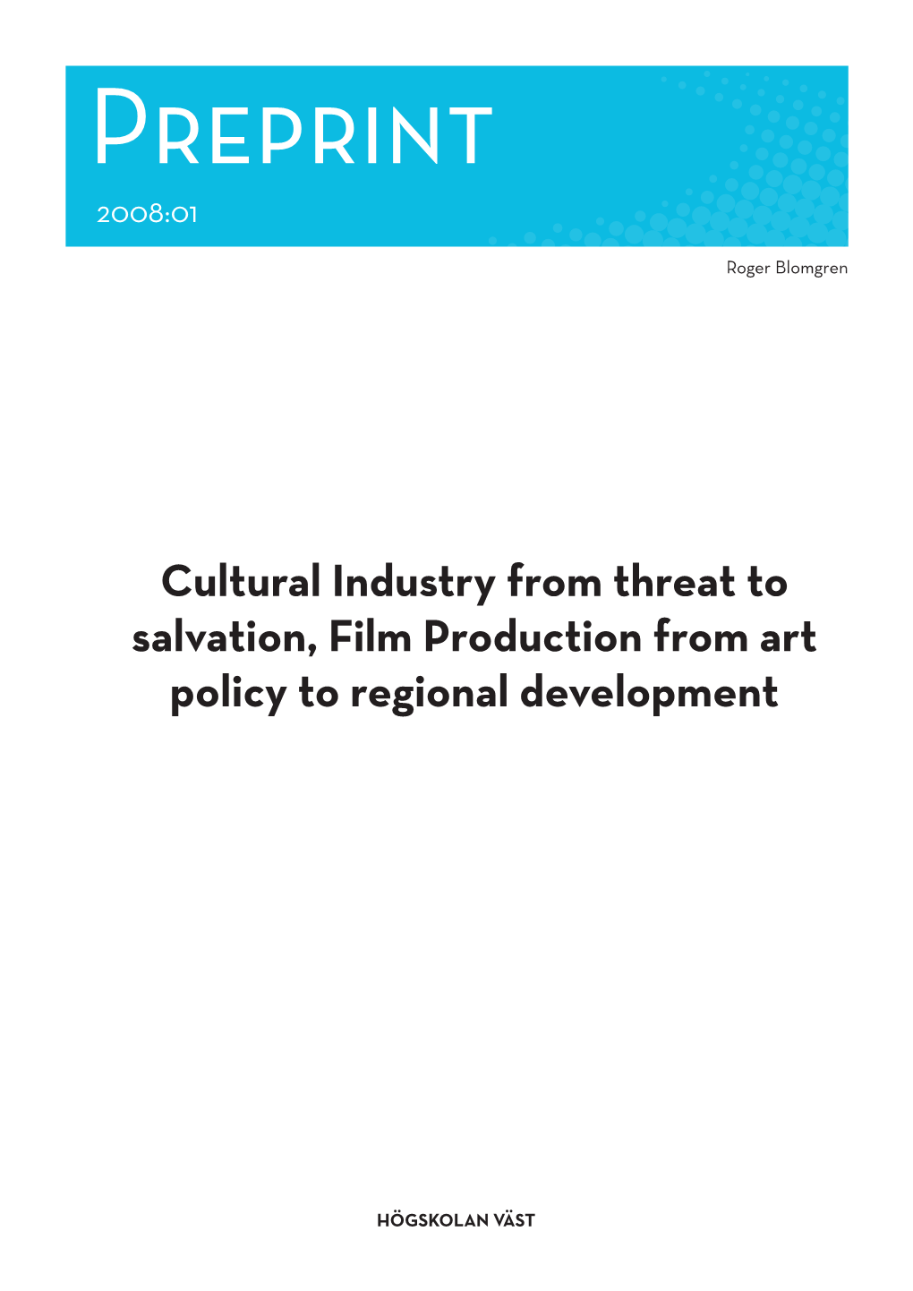 Cultural Industry from Threat to Salvation, Film Production from Art Policy to Regional Development