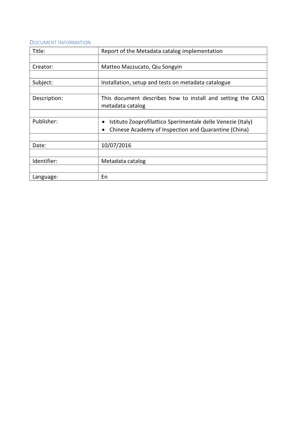 Title: Report of the Metadata Catalog Implementation Creator: Matteo