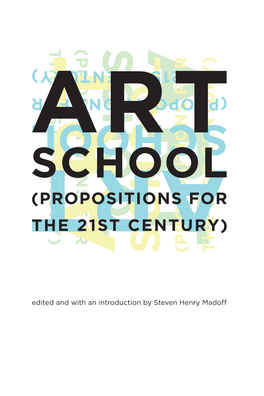 Art School: (Propositions for the 21St Century)