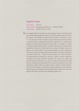 Aggeliki Pappa Date of Birth: 25/07/75 Contact Details: Angela.Pappas@Yahoo.Gr / +30 6978 414809 Marital Status: Married with One (1) Child
