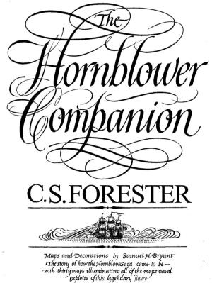 THE HORNBLOWER COMPANION Is a Valuable Guide to the Wanderings of For- Ester's Indomitable Hero, and an Indispens- Able Adjunct to Any Hornblower Collection