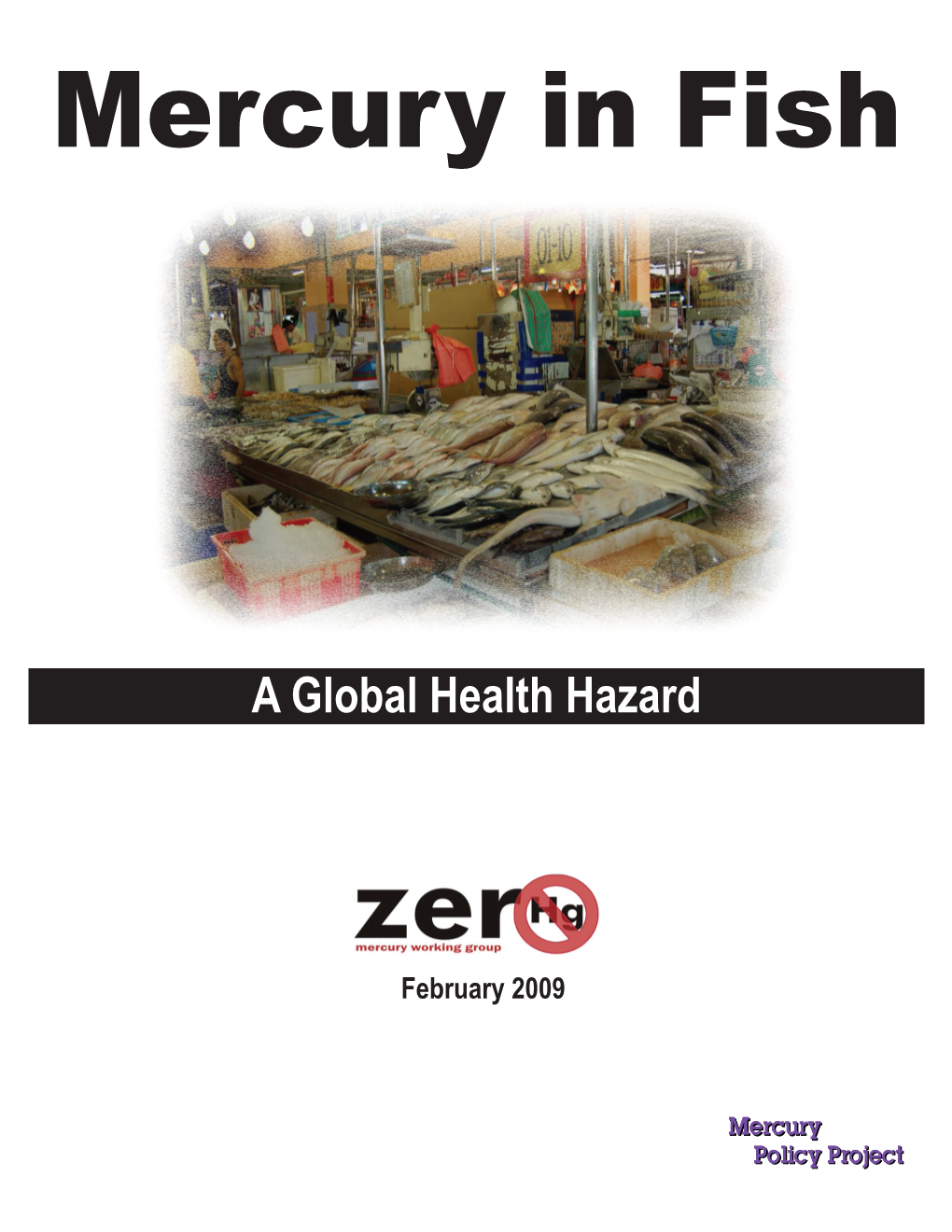 Mercury in Fish: a Global Health Hazard Contents Executive Summary 1