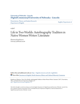 Life in Two Worlds: Autobiography Tradition in Native Women Writers' Literature Ekaterina Kupidonova University of Nebraska-Lincoln