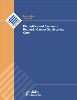 Technical Brief No. 39: Disparities and Barriers to Pediatric Cancer Survivorship Care