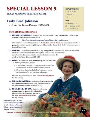 Lady Bird Johnson STAAR 4, 7 - Writing - 1, 2, 3 • from the Texas Almanac 2010–2011 4, 7, 8 - Reading - 1, 2, 3 8 - Social Studies - 2 Instructional Suggestions
